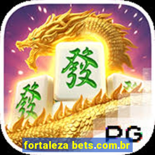 fortaleza bets.com.br